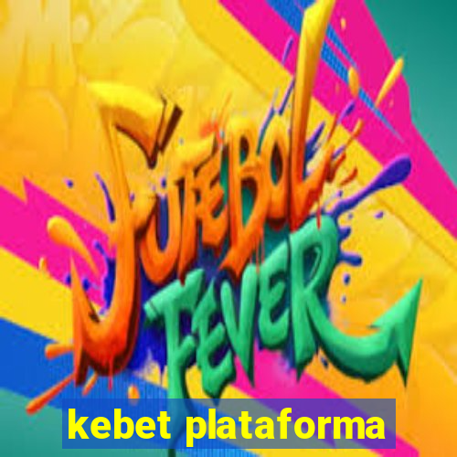 kebet plataforma